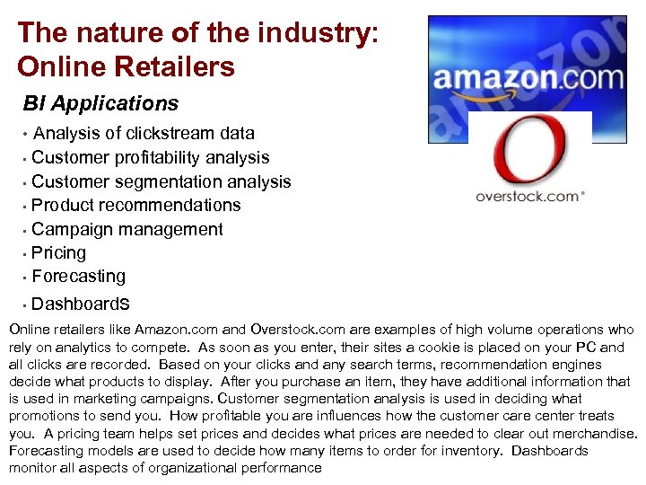 The nature of the industry: Online Retailers BI Applications • Analysis of clickstream data