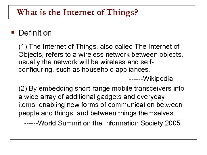 What is the Internet of Things? § Definition (1) The Internet of Things, also