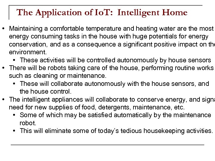 The Application of Io. T: Intelligent Home • Maintaining a comfortable temperature and heating