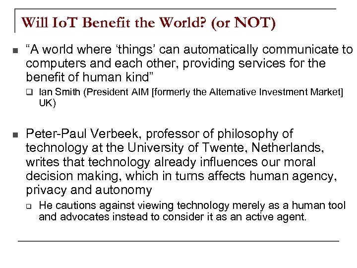 Will Io. T Benefit the World? (or NOT) n “A world where ‘things’ can