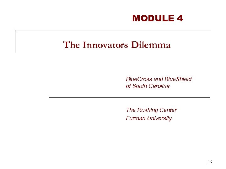 MODULE 4 The Innovators Dilemma Blue. Cross and Blue. Shield of South Carolina The