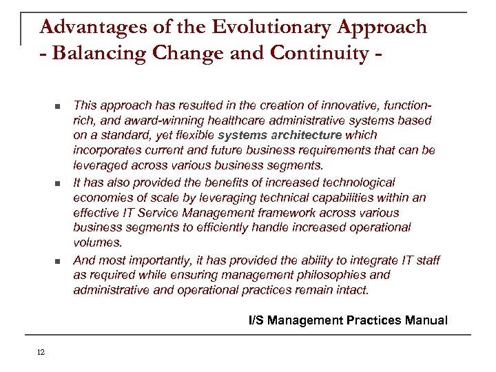 Advantages of the Evolutionary Approach - Balancing Change and Continuity n n n This