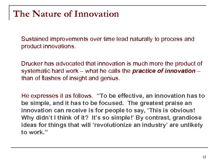 The Nature of Innovation Sustained improvements over time lead naturally to process and product