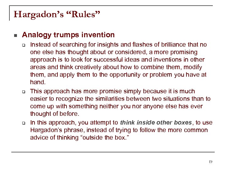 Hargadon’s “Rules” n Analogy trumps invention q q q Instead of searching for insights