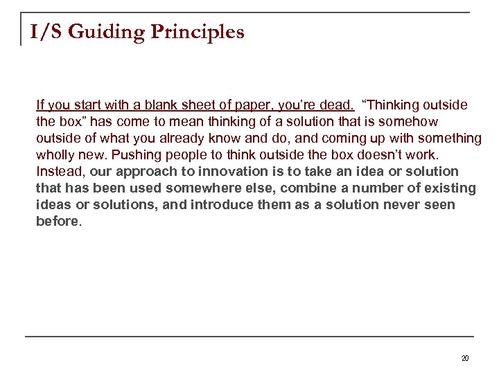 I/S Guiding Principles If you start with a blank sheet of paper, you’re dead.