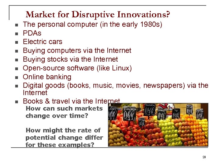 Market for Disruptive Innovations? n n n n n The personal computer (in the