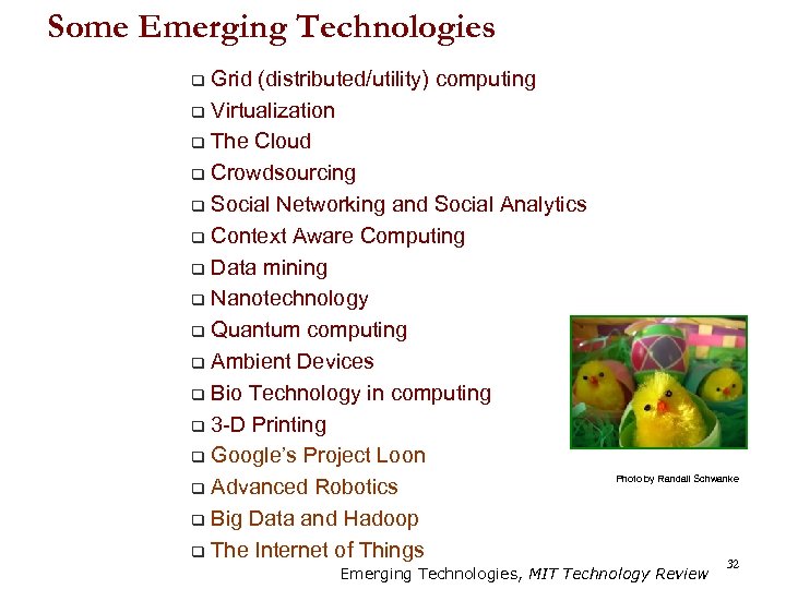 Some Emerging Technologies Grid (distributed/utility) computing q Virtualization q The Cloud q Crowdsourcing q