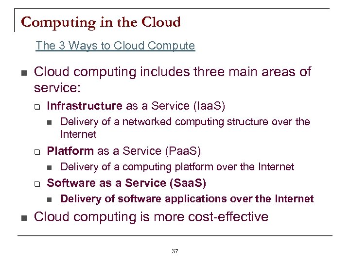 Computing in the Cloud The 3 Ways to Cloud Compute n Cloud computing includes