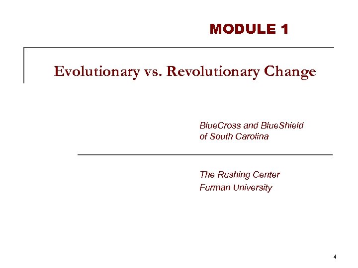 MODULE 1 Evolutionary vs. Revolutionary Change Blue. Cross and Blue. Shield of South Carolina