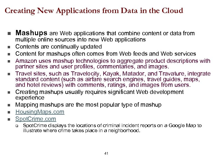 Creating New Applications from Data in the Cloud n n n n n Mashups