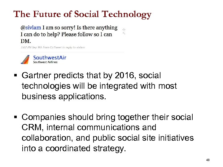 The Future of Social Technology § Gartner predicts that by 2016, social technologies will