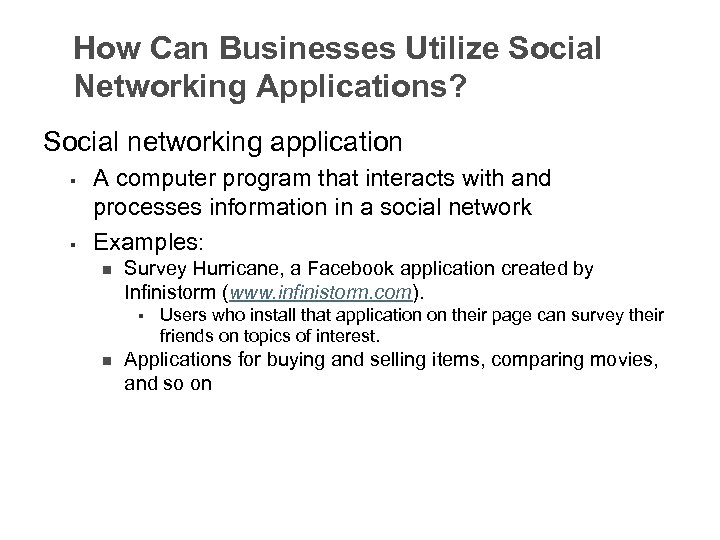 How Can Businesses Utilize Social Networking Applications? Social networking application § § A computer
