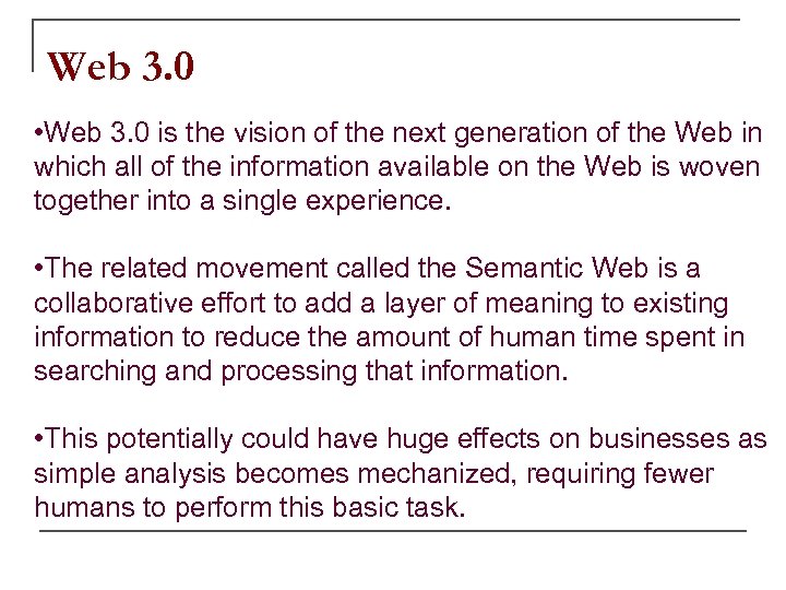 Web 3. 0 • Web 3. 0 is the vision of the next generation