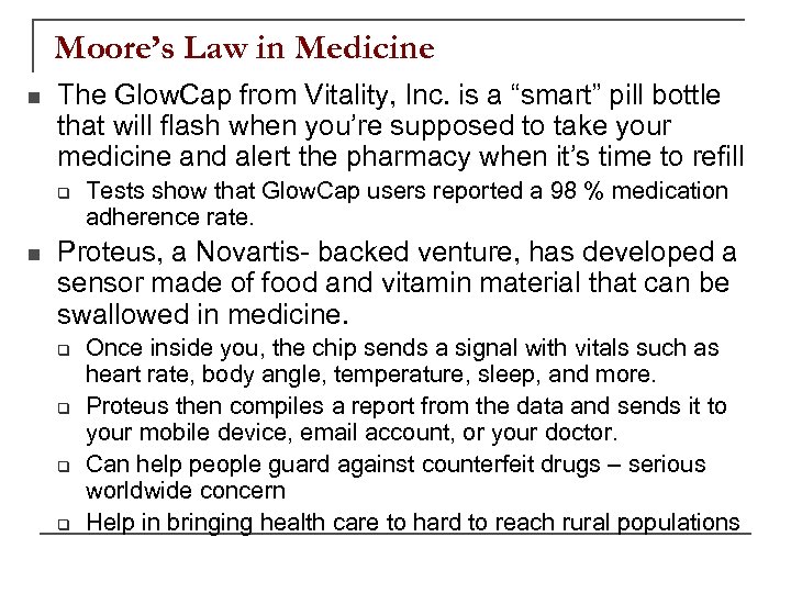 Moore’s Law in Medicine n The Glow. Cap from Vitality, Inc. is a “smart”