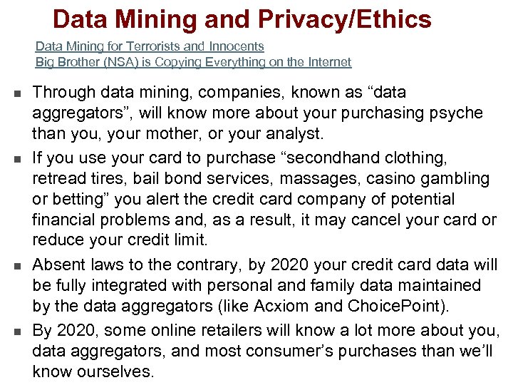 Data Mining and Privacy/Ethics Data Mining for Terrorists and Innocents Big Brother (NSA) is