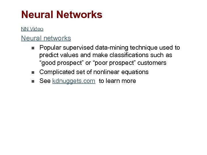 Neural Networks NN Video Neural networks n n n Popular supervised data-mining technique used
