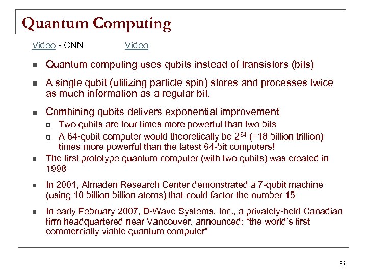Quantum Computing Video - CNN Video n Quantum computing uses qubits instead of transistors
