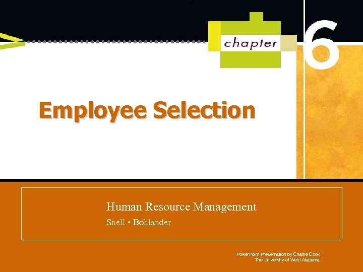 Employee Selection Managing Human Resources Human Resource Management Snell • Bohlander • Snell 14