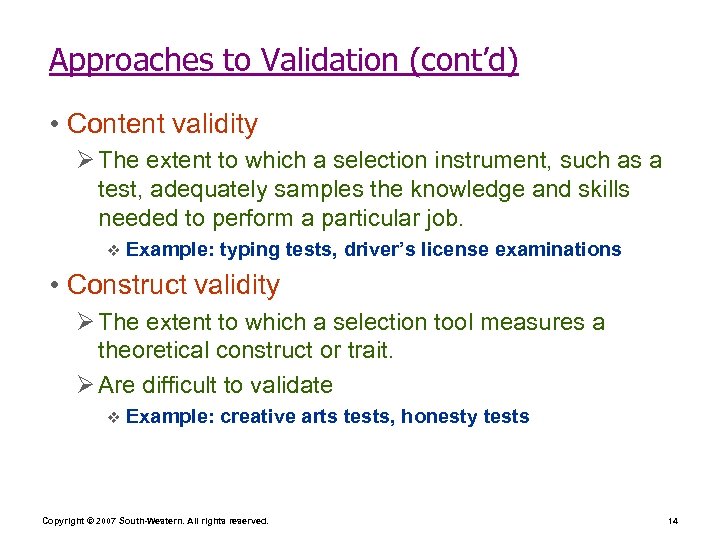 Approaches to Validation (cont’d) • Content validity Ø The extent to which a selection