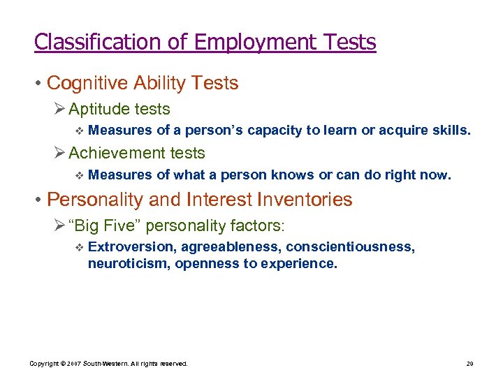 Classification of Employment Tests • Cognitive Ability Tests Ø Aptitude tests v Measures of