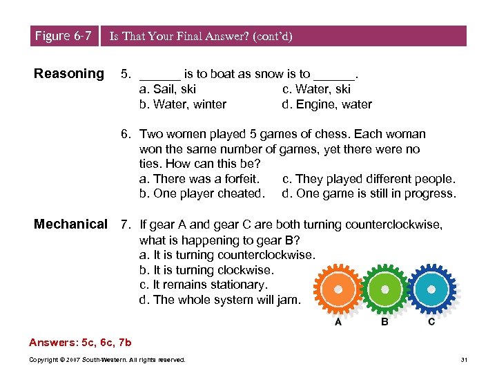 Figure 6– 7 Reasoning Is That Your Final Answer? (cont’d) 5. ______ is to