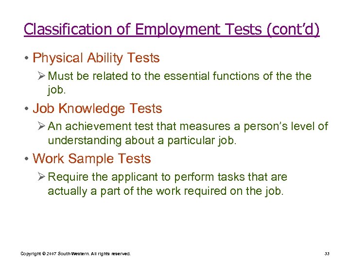 Classification of Employment Tests (cont’d) • Physical Ability Tests Ø Must be related to