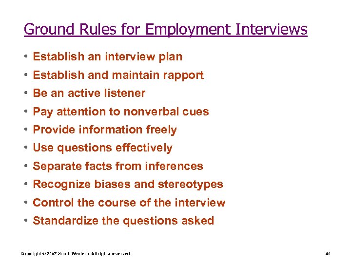 Ground Rules for Employment Interviews • Establish an interview plan • Establish and maintain