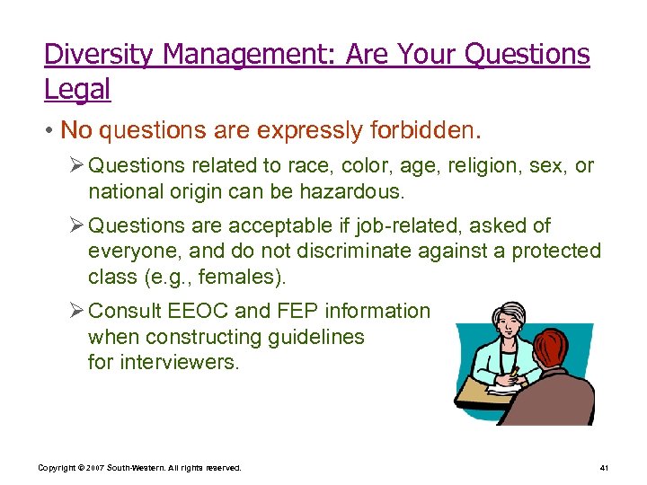 Diversity Management: Are Your Questions Legal • No questions are expressly forbidden. Ø Questions