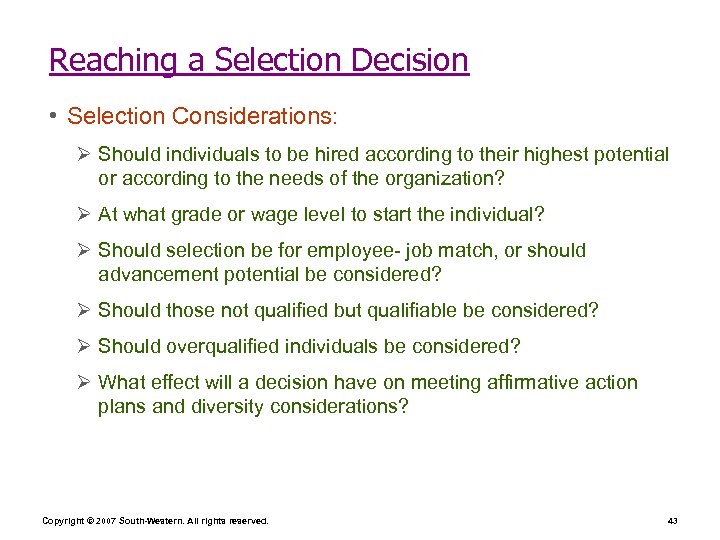 Reaching a Selection Decision • Selection Considerations: Ø Should individuals to be hired according