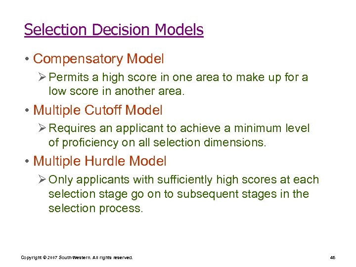 Selection Decision Models • Compensatory Model Ø Permits a high score in one area