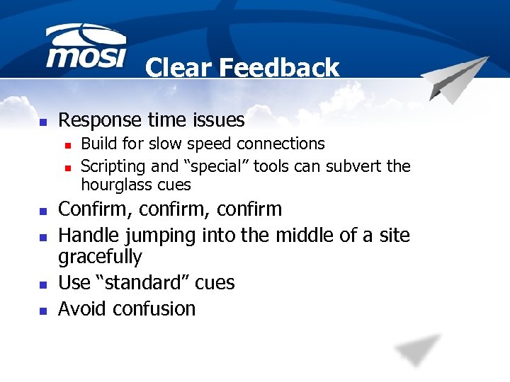 Clear Feedback n Response time issues n n n Build for slow speed connections