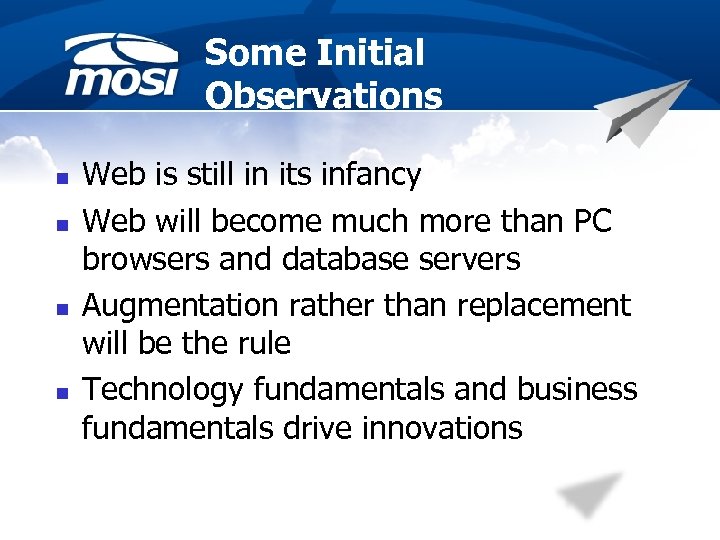 Some Initial Observations n n Web is still in its infancy Web will become