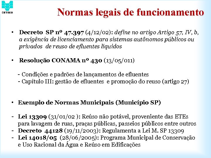 Normas legais de funcionamento • Decreto SP nº 47. 397 (4/12/02): define no artigo