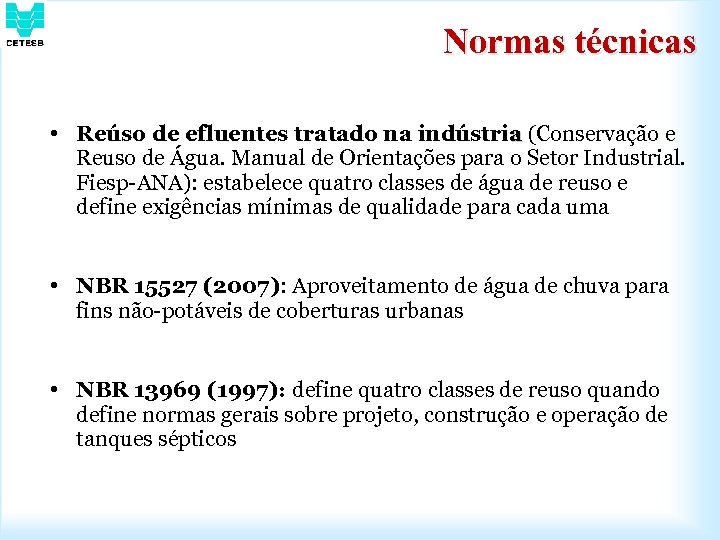 Normas técnicas • Reúso de efluentes tratado na indústria (Conservação e Reuso de Água.