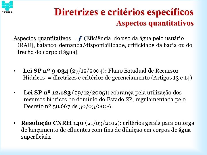 Diretrizes e critérios específicos Aspectos quantitativos = f (Eficiência do uso da água pelo