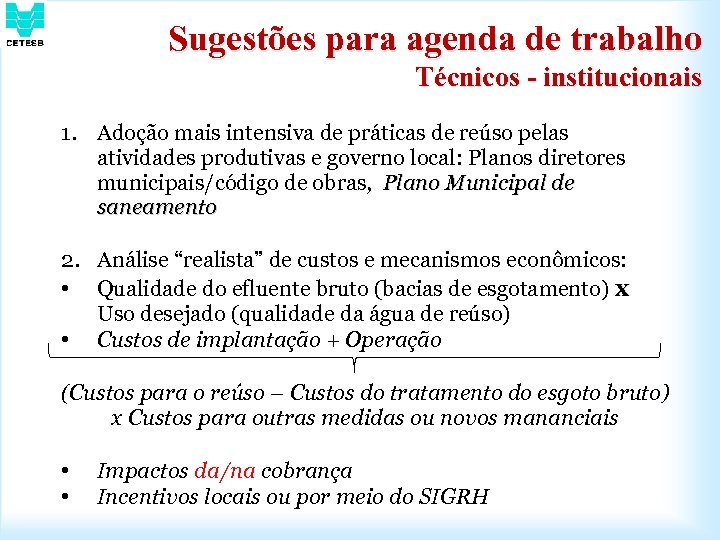 Sugestões para agenda de trabalho Técnicos - institucionais 1. Adoção mais intensiva de práticas