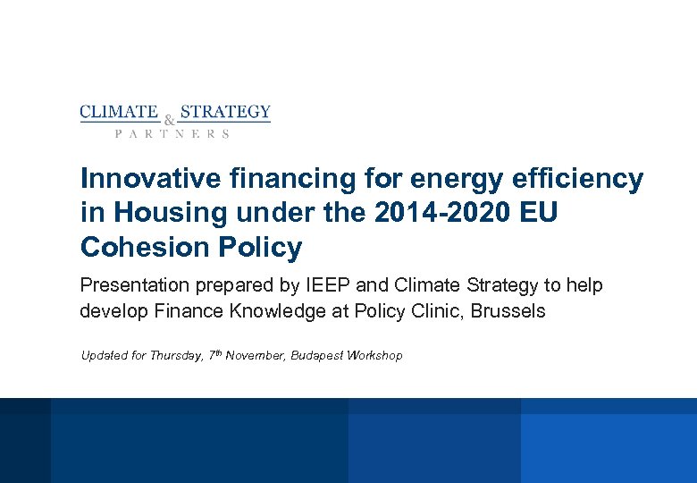 Innovative financing for energy efficiency in Housing under the 2014 -2020 EU Cohesion Policy