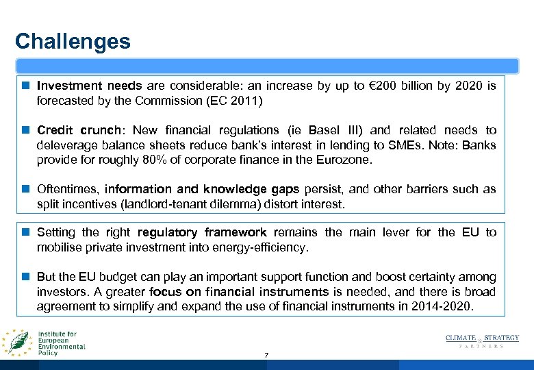 Challenges n Investment needs are considerable: an increase by up to € 200 billion