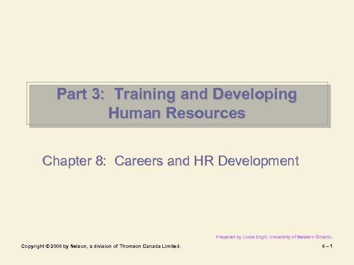 Part 3: Training and Developing Human Resources Chapter 8: Careers and HR Development Prepared