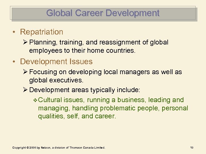 Global Career Development • Repatriation Ø Planning, training, and reassignment of global employees to