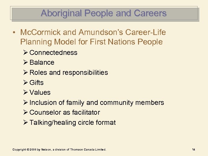 Aboriginal People and Careers • Mc. Cormick and Amundson’s Career-Life Planning Model for First