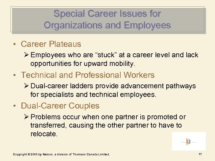 Special Career Issues for Organizations and Employees • Career Plateaus Ø Employees who are