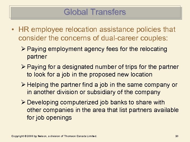 Global Transfers • HR employee relocation assistance policies that consider the concerns of dual-career