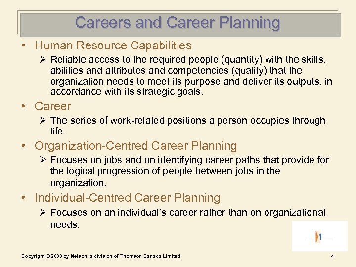 Careers and Career Planning • Human Resource Capabilities Ø Reliable access to the required