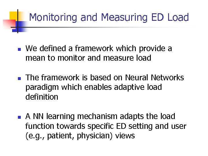 Monitoring and Measuring ED Load n n n We defined a framework which provide