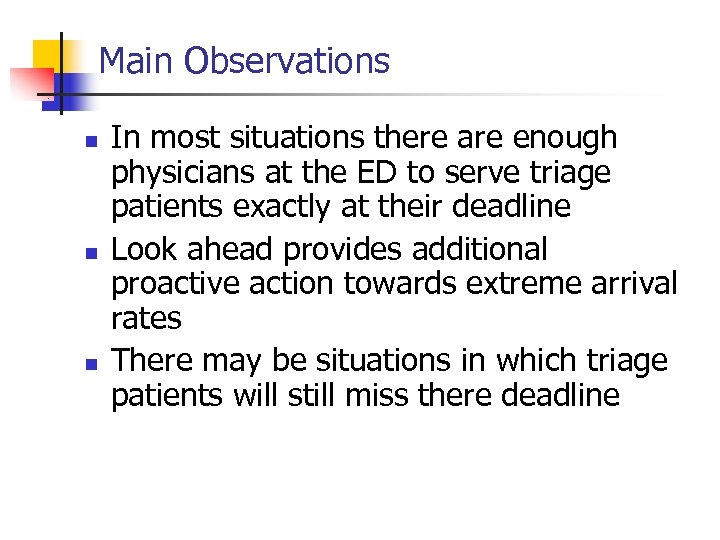 Main Observations n n n In most situations there are enough physicians at the