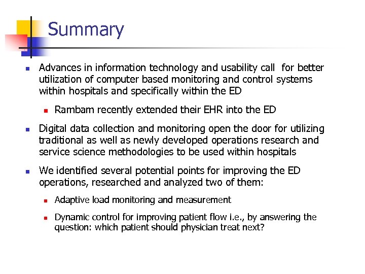 Summary n Advances in information technology and usability call for better utilization of computer