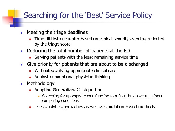 Searching for the ‘Best’ Service Policy n Meeting the triage deadlines n n Reducing