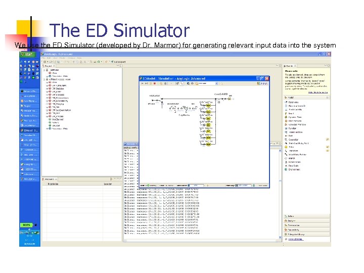 The ED Simulator We use the ED Simulator (developed by Dr. Marmor) for generating