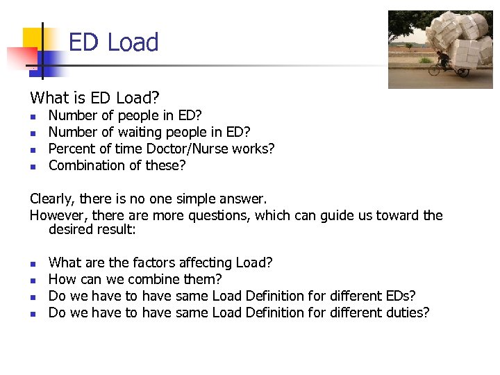 ED Load What is ED Load? n n Number of people in ED? Number
